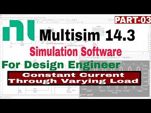 EG #03 Multisim 14.3 Tutorial | Constant Current Through Varying Load | Multisim Free Tutorials