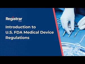 Introduction to U.S. FDA Medical Device Regulations