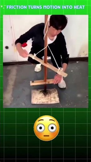 FRICTION TURNS MOTION INTO HEAT |