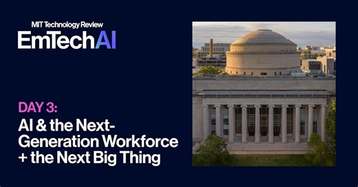 It’s the final day of EmTech AI and it’s all about preparing for what’s next. Today, our speakers will be exploring AI and the Next-Generation Workforce: ▪️ How leaders are reskilling teams, managing change, and building human-AI collaboration ▪️ Insights from Akamai Technologies, Deloitte, Takedam, Luminance, and the MIT Media Lab on fostering AI fluency and transforming industries This afternoon, we look ahead to the breakthroughs that will define the future: ▪️ AutogenAI on choosing the right