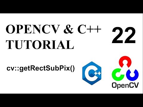 OPENCV & C++ TUTORIALS - 22 | CROP AN IMAGE | cv::getRectSubPix