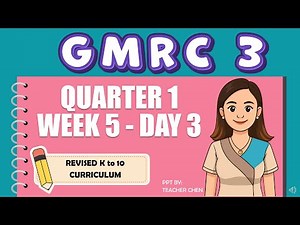 GRADE 3 GMRC QUARTER 1 WEEK 5 DAY 3 Revised K to 10 Curriculum