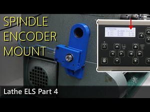 Final Spindle Encoder Mount: ELS and Cross Slide Part 4