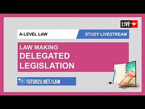 A-Level Law | Study Livestream | Delegated Legislation