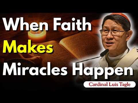Nothing Is Impossible With God – The Faith That Changes Everything | Cardinal Tagle Explains