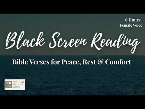Peace & Rest | Black Screen Bible Reading for Sleep (6 Hours, KJV)