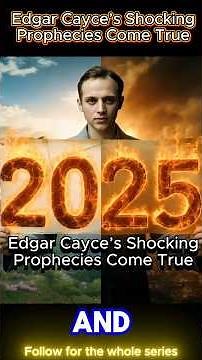 Edgar Cayce’s 2025 Predictions: Pole Shift, China’s Rise & Global Awakening