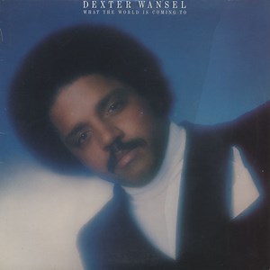 Dexter Wansel - What The World Is Coming To