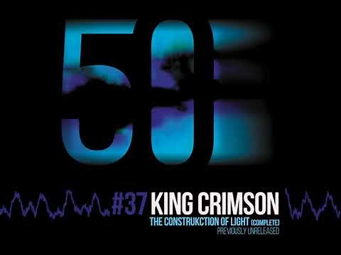King Crimson - The ConstruKction Of Light (Complete) [50th Anniversary | Previously Unreleased]