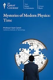 Watch Mysteries of Modern Physics: Time Season 1 Episode 1 - Why Time Is a Mystery