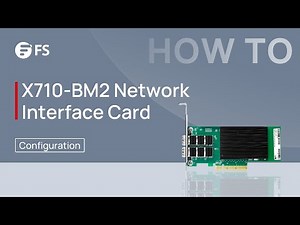How to Configure X710BM2-2SP Network Interface Card in Linux/Vmware/Windows System | FS