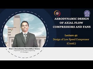 Lecture 42: Design of Low Speed Compressor (Contd.)