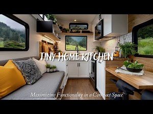 Tiny Home Kitchen Design: Maximizing Functionality in a Compact Space