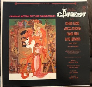 Alan Jay Lerner, Frederick Loewe - Richard Harris, Vanessa Redgrave, Franco Nero, David Hemmings, Lionel Jeffries, Laurence Naismith - Camelot (Original Motion Picture Sound Track)