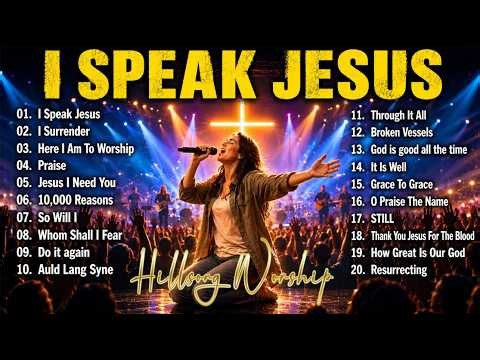 I Speak Jesus❤️ Hillsong Worship Powerful Songs 2026 | Christian Praise & Worship Music 2026