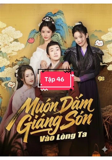 MUÔN DẶM GIANG SƠN VÀO LÒNG TA - Tập 46/74 #muondamgiangsonvaolongta #dramabox #reviewphim #phimhaymoingay #phimngontinhtrungquoc