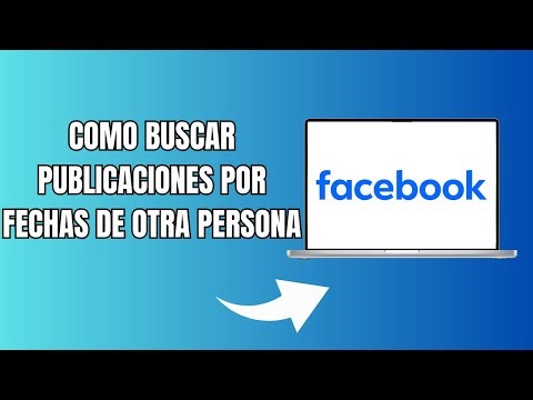 Cómo Buscar Publicaciones en Facebook por Fecha de Otra Persona