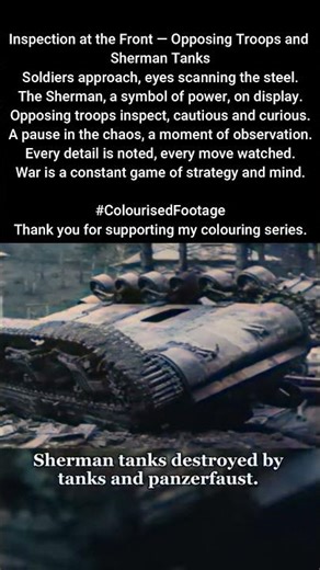 Inspection at the Front Opposing Troops with Sherman Tanks #ColourisedHistory