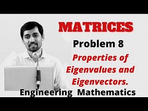 Properties of Eigenvalues and Eigenvectors Problem 8 Engineering Mathematics Matrices