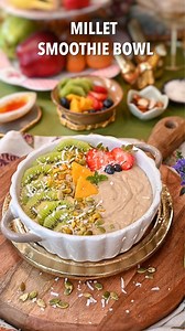 7.9K views · 68 reactions | Millet Smoothie Bowl — silky smooth,...