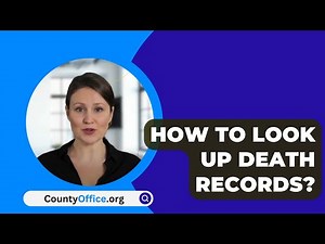 How To Look Up Death Records? - CountyOffice.org