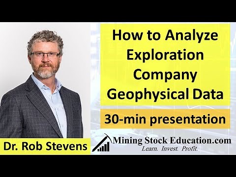 How to Analyze Exploration Company Geophysical Data with Dr. Rob Stevens (Ph.D., P.Geo.)