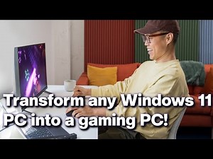 Transform any Windows 11 PC into a gaming PC!