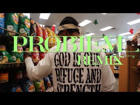 PROBLEM (REMIX) MUSIC VIDEO