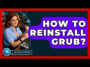 How To Reinstall GRUB? - Your Computer Companion