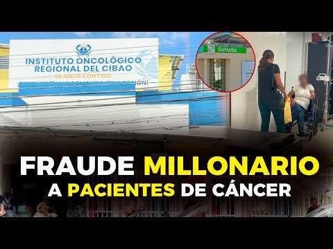 The Cibao Oncology Center used cancer patients to defraud the Dominican State