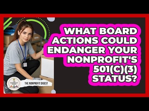 What Board Actions Could Endanger Your Nonprofit's 501(c)(3) Status? - The Nonprofit Digest