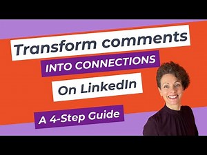 Transforming Comments Into Connections On Linkedin: A Four-step Guide