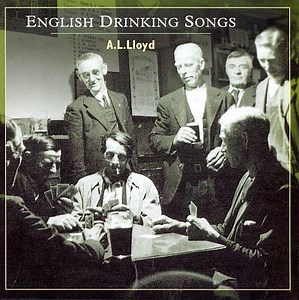 A. L. Lloyd - English Drinking Songs