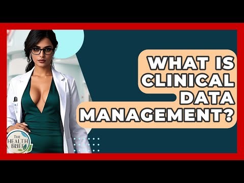 What Is Clinical Data Management? - The Health Brief