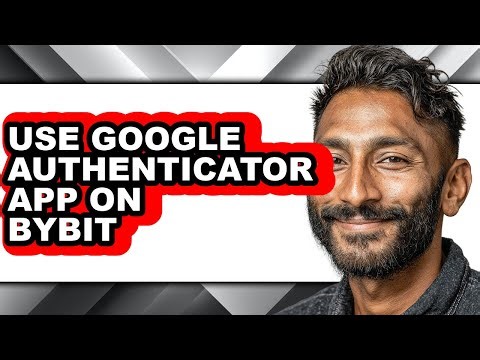 How to Use Google Authenticator App on Bybit (only Way)