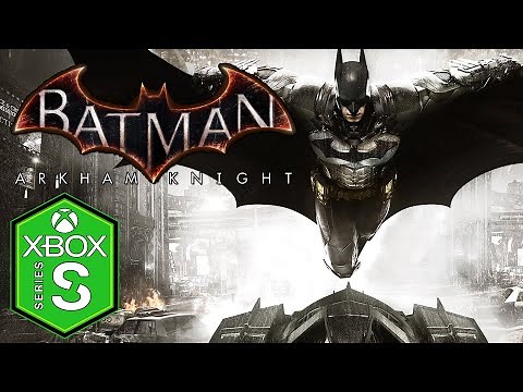 Batman Arkham Knight Xbox Series S Gameplay [Xbox Game Pass]