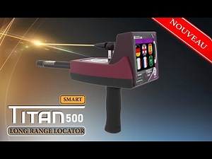 Dernier detecteur d'or, métaux précieux, trésors, diamants et pierres précieuses le TITAN 500 SMART