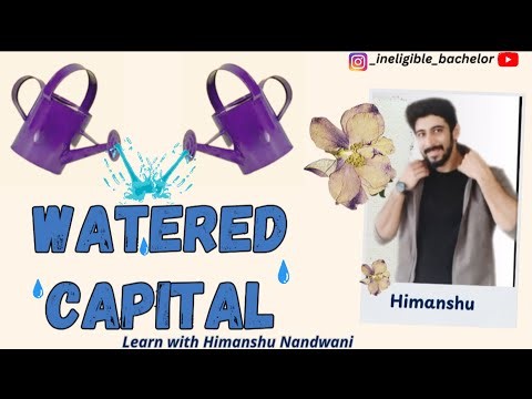 Watered Capital | Meaning Reasons & Remedies | Business Administration | BCom Sem 5#himanshunandwani