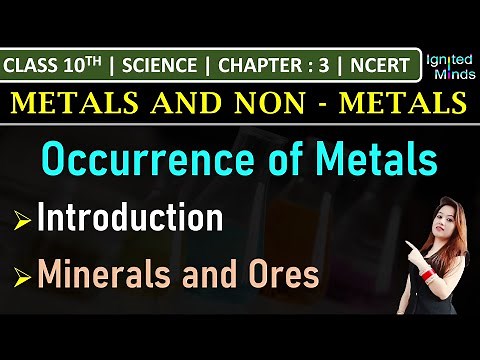 Class 10th Science | Occurrence of Metals (Introduction) | Minerals and Ores | Chapter 3 | NCERT