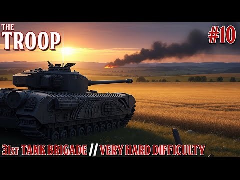 Counterpunch in Baron, pt 2 / The Troop / 31st Tank Brigade / Very Hard / WW2 / Turn Based / #10