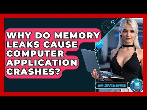 Why Do Memory Leaks Cause Computer Application Crashes? - Your Computer Companion