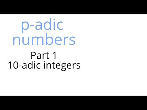 p adic numbers. Part 1 of 3: 10-adic integers.