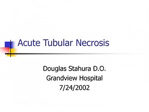 Acute Tubular Necrosis - SlideServe