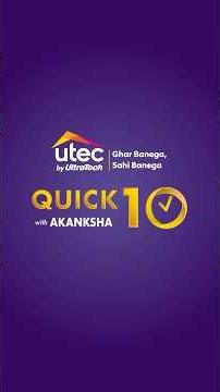 Quick 10 with Akanksha | Utec by UltraTech | Ghar Banega, Sahi Banega