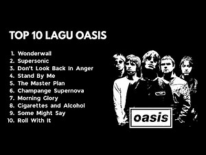 OASIS - TOP 10 SONGS