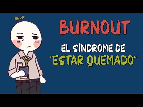 7 Señales de BURNOUT (Síndrome de “ESTAR QUEMADO”)