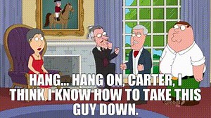 Hang... Hang on, Carter, I think I know how to take this guy down.