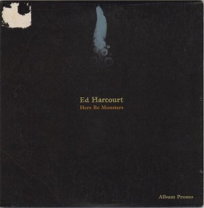 Ed Harcourt - Here Be Monsters