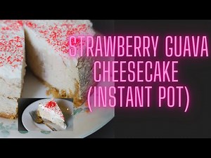 Guava Strawberry Cheesecake [Instant Pot] - delicious homemade cheesecake!!!