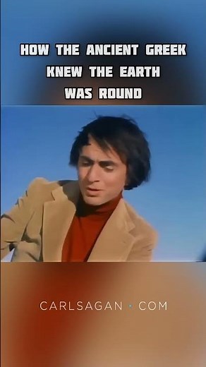 Carl Sagan explains how the Ancient Greek knew the earth was round